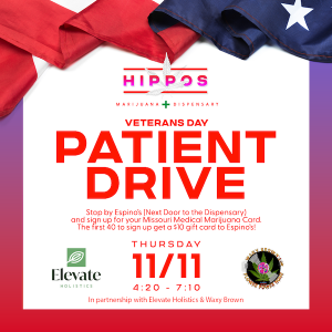 Hippos Marijuana Dispensary Veterans Day Patient Drive at Espinos 11/11/21 Chesterfield MO